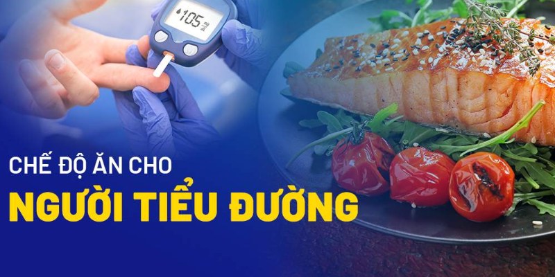 Chi tiết thực phẩm nên chọn theo chế độ ăn cho người tiểu đường