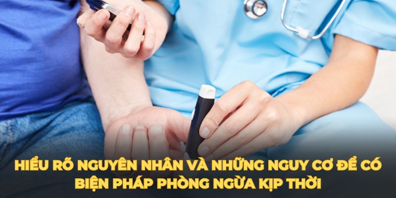 Hiểu rõ nguyên nhân và những nguy cơ để có biện pháp phòng ngừa kịp thời